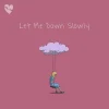 Fenekot - Let Me Down Slowly