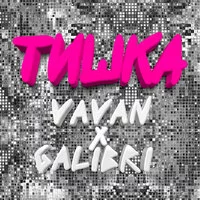 VAVAN, Galibri - Тишка