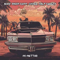 Acko, Snoop Dogg, CHXBB, Half Deezy - Go Gettas