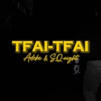 ADEKE, Sq Night - Tfai tfai