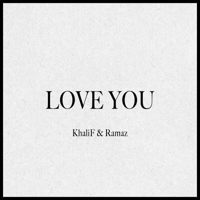 KhaliF, Ramaz - LOVE YOU