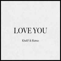 KhaliF, Ramaz - LOVE YOU
