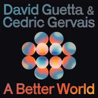 David Guetta, Cedric Gervais - A Better World