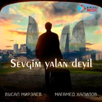 Вусал Мирзаев, Магамед Халилов - Sevgim Yalan Deyil