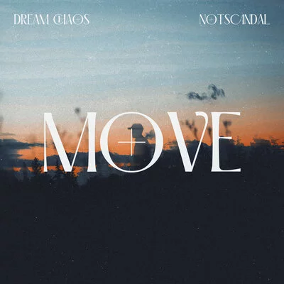 Dream Chaos, Notscandal - Move