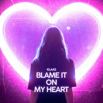 Klaas - Blame It On My Hear