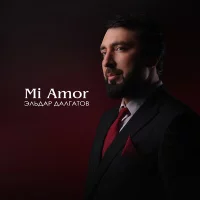 Эльдар Далгатов - Mi Amor